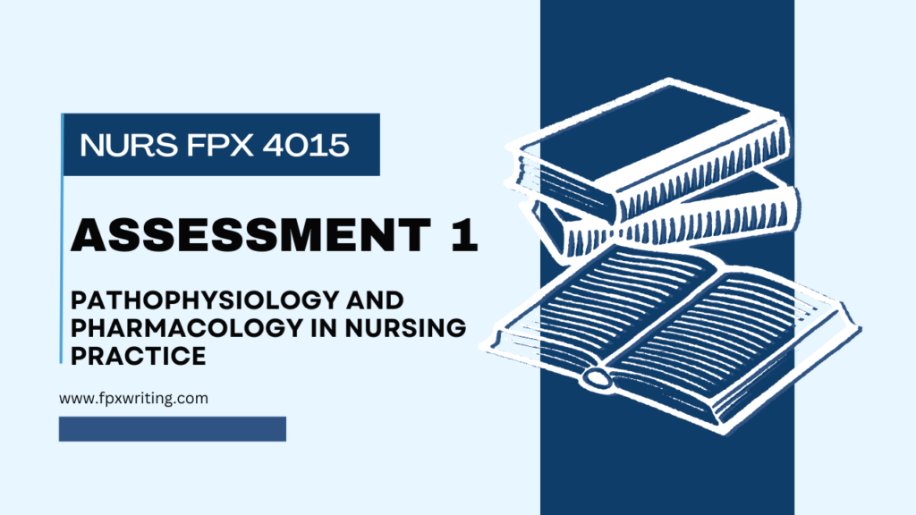 NURS FPX 4015 Assessment 1