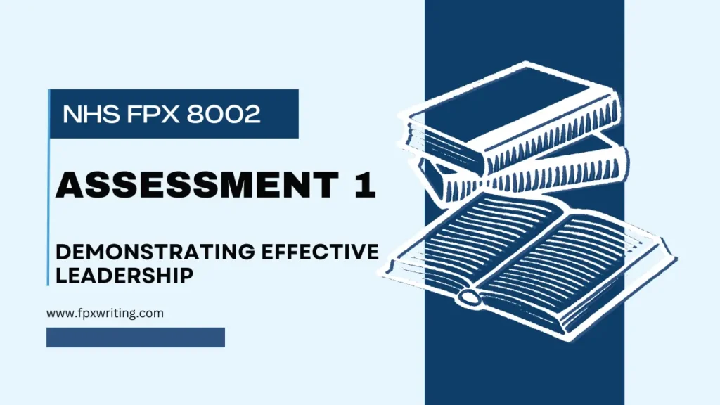 NHS FPX 8002 Assessment 1 Demonstrating Effective Leadership