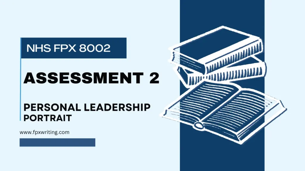 NHS FPX 8002 Assessment 2 Personal Leadership Portrait