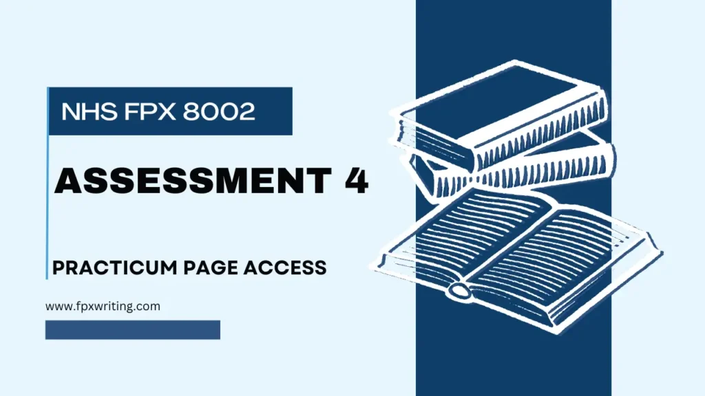 NHS FPX 8002 Assessment 4 Practicum Page Access
