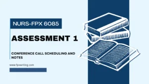 NURS FPX 6085 Assessment 1 Conference Call Notes