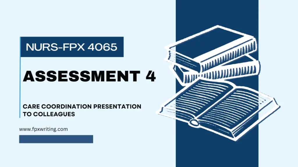 NURS FPX 4065 Assessment 4 Care Coordination Presentation to Colleagues